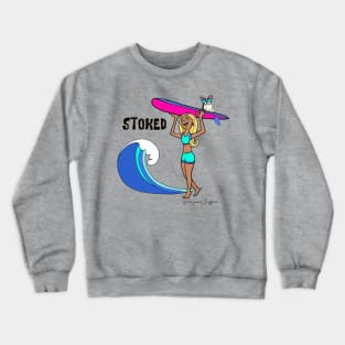 Be more stoked Crewneck Sweatshirt